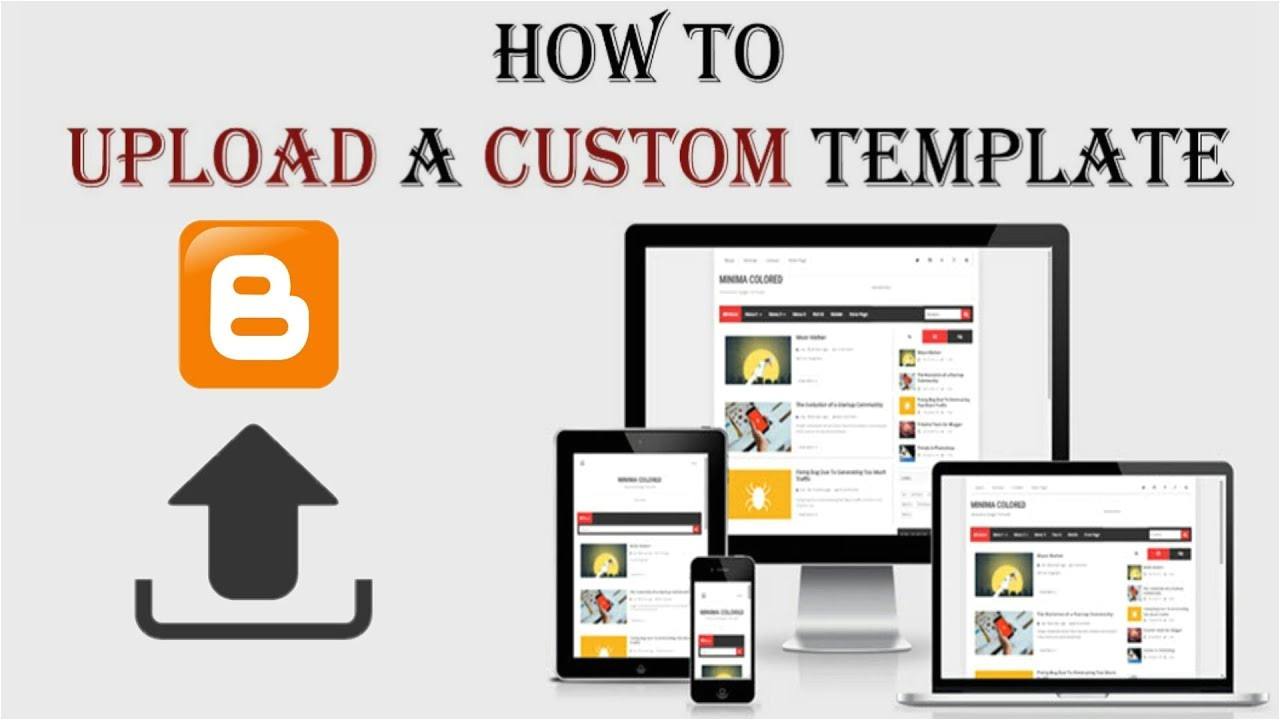 How to Upload Custom Template to Blogger How to Upload A Custom Template In Blogger Blog Step by