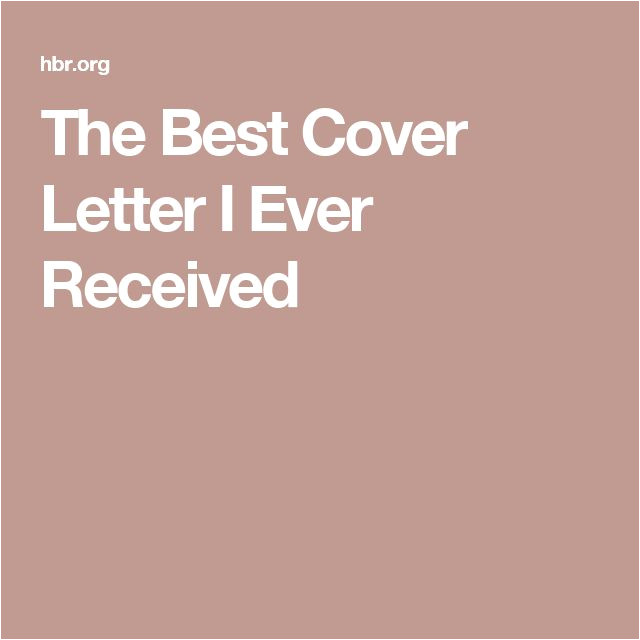 The Best Cover Letter I Ever Received 17 Best Ideas About Best Cover Letter On Pinterest Cover
