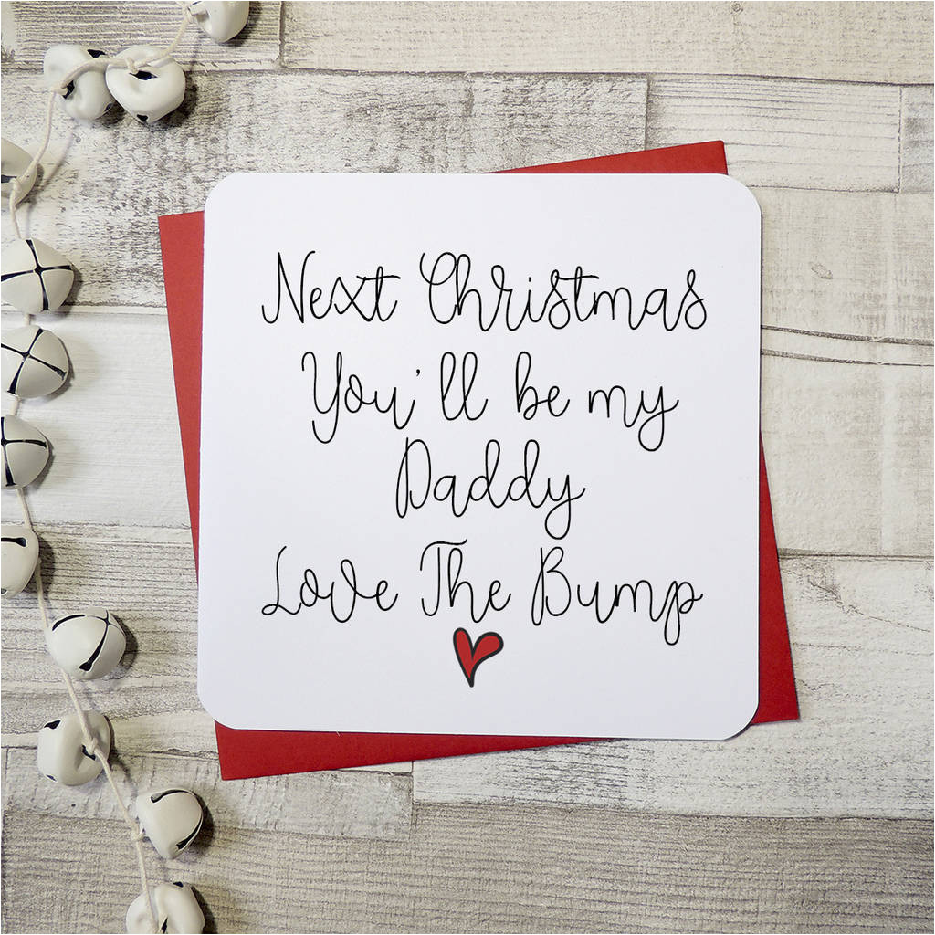 What to Write In A Christmas Card Uk Next Christmas You Ll Be My Daddy Script Card