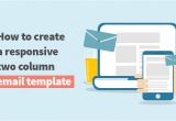 2 Column Responsive Email Template How to Create A Responsive Two Column Email Template