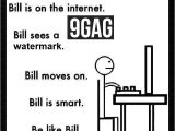 9gag Template 9gag Watermarks Be Like Bill Know Your Meme