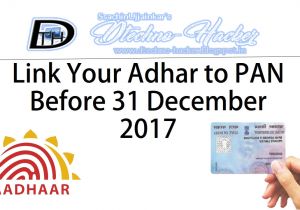 Aadhaar Card Unique Identification Number How to Link Aadhaar Card to Pan Dtechno Hacker