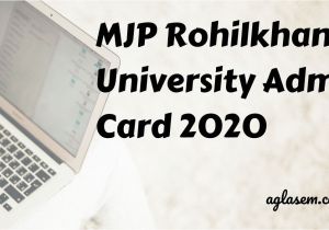 Admit Card Mjpru by Name Mjp Rohilkhand University Admit Card 2020 Delayed