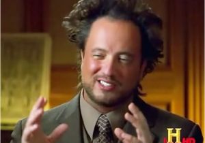 Ancient Aliens Template Ancient Aliens Hilarious Pictures with Captions