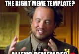 Ancient Aliens Template Ancient Aliens Meme Imgflip