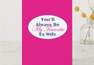 Anniversary Card Greetings to Wife Favorite Ex Wife Happy Un Niversary Card Ex Wives Happy
