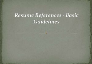 Basic Resume References Resume References Basic Guidelines