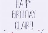 Belated Happy Birthday Card with Name Happy Birthday Gift Card with Name Happy Birthday Claire