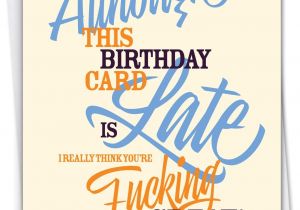 Belated Happy Birthday Card with Name Nobleworks Late Card Adult Belated Birthday Greeting Card Profanity Humor Funny Notecard for Birthdays C7348beg