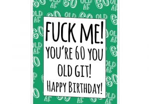 Birthday Card Jokes for Dad You Old Git Happy 60th Birthday Card 60th Birthday Cards