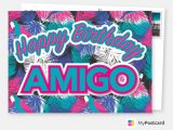 Birthday Card to Friend with Name Amigo Birthday Cards Quotes D D D Send Real Postcards