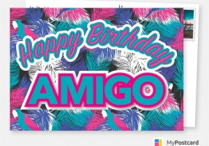 Birthday Card to Friend with Name Amigo Birthday Cards Quotes D D D Send Real Postcards