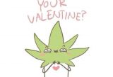 Cannabe Your Valentine Card with Joint 56 Best Lol Images Lol Stoner Couple Bones Funny