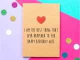 Card to Wife On Birthday Best Thing to Happen Funny Wife Birthday Card