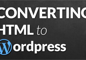 Convert HTML Template to WordPress theme Online Convert HTML Template to WordPress theme Online