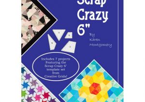 Creative Grids Scrap Crazy Template Scrap Crazy 6 Quot 7 Projects Made Using the Creative Grids