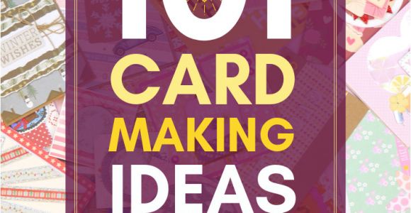 Creative Ideas for Card Making 101 Card Making Ideas for Busting A Creative Block Card