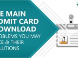 Cs Professional June Admit Card Jee Main 2020 Admit Card Download Available Problems You