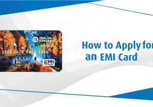 Easy Emi On Debit Card How to Apply for Bajaj Finserv Emi Card