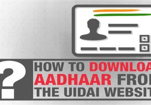 Easy Way to Download Aadhar Card How to Download Aadhaar How to Download Aadhaar From the