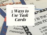 Easy Way to Use Five Card 5 Unique Ways to Use Task Cards Task Cards Teaching