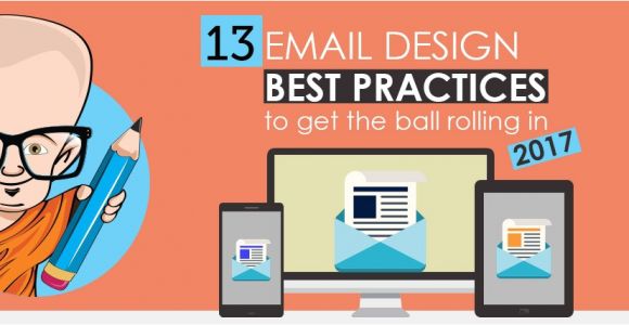 Email Template Best Practices 2017 13 Email Design Best Practices to Get the Ball Rolling In 2017