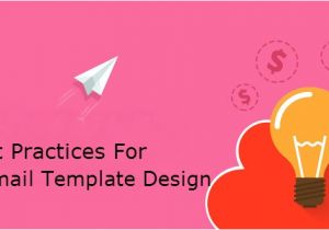 Email Template Design Best Practices Email Template Design 5 Best Practices for Every Marketer