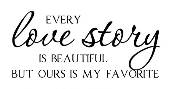 Every Love Story is Beautiful Card Every Love Story is Beautiful Vinyl Wall Quote Decal