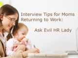 Evil Hr Lady Cover Letter Interview Tips for Moms Returning to Work ask Evil Hr