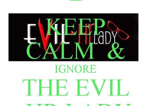 Evil Hr Lady Cover Letter Keep Calm Ignore the Evil Hr Lady Keep Calm and Carry