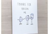 Funny Things to Write In An Anniversary Card Raisin Card Mother S Day Card Father S Day Card Funny