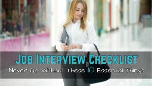 Going to A Job Interview without A Resume Job Interview Checklist Never Go without these 10