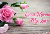 Good Morning My Love Card Romantic My Love Good Morning Wallpaper Download