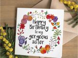 Greeting Birthday Card for Sister Floral Happy Birthday to My Gorgeous Sister Card