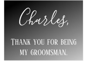 Groomsmen Thank You Card Wording Thank You for Being My Groomsman Postcard