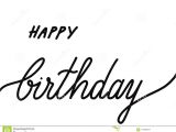 Happy Birthday Card Black and White Hand Lettered Text Happy Birthday isolated On White Stock
