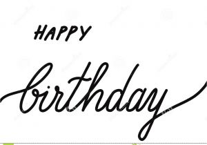 Happy Birthday Card Black and White Hand Lettered Text Happy Birthday isolated On White Stock