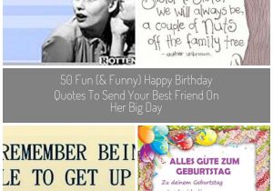 Happy Birthday Card Quotes Funny 50 Fun Funny Happy Birthday Quotes to Send Your Best Friend