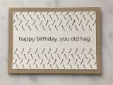 Happy Birthday Card to A Friend Happy Birthday You Old Hag Birthday Card Birthday Gift