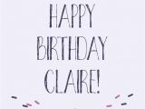 Happy Birthday Name Greeting Card Happy Birthday Gift Card with Name Happy Birthday Claire