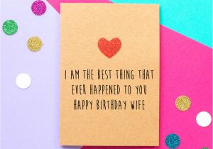 Happy Birthday to My Wife Card Best Thing to Happen Funny Wife Birthday Card