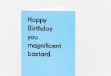 Happy Birthday You Magnificent Bastard Card Ohh Deer Happy Birthday You Magnificent Bastard Card Multi Ceneo Pl