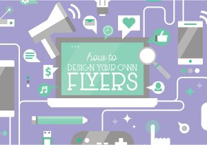 How to Create Your Own Blog Template How to Design Your Own Flyer Templates and Tips