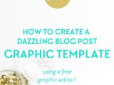 How to Create Your Own Blog Template Tutorial How to Create A Dazzling Blog Post Graphic