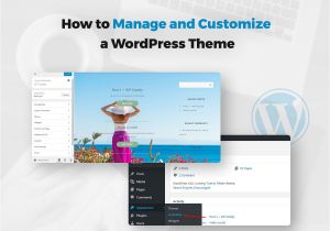 How to Customize WordPress Template How to Manage and Customize A WordPress theme