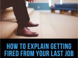 How to Explain Your Resume During A Job Interview How to Explain A Past Job Termination On A Resume