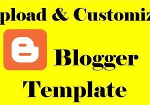 How to Upload Custom Template to Blogger Blogger Tutorial How to Install A Blogger Template