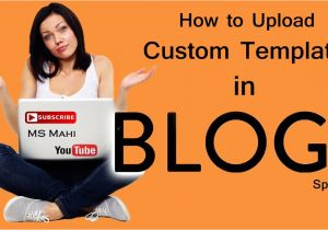 How to Upload Custom Template to Blogger How to Upload Custom Template In Blogspot Youtube