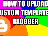 How to Upload Template In Blogger Blogger Custom Template Ko Kaise Upload Kare ब ल गर म
