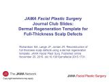 Integra Dermal Regeneration Template Jama Facial Plastic Surgery Journal Club Slides Dermal